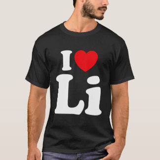 I Heart Li First Name I Love Personalized I Love T-Shirt
