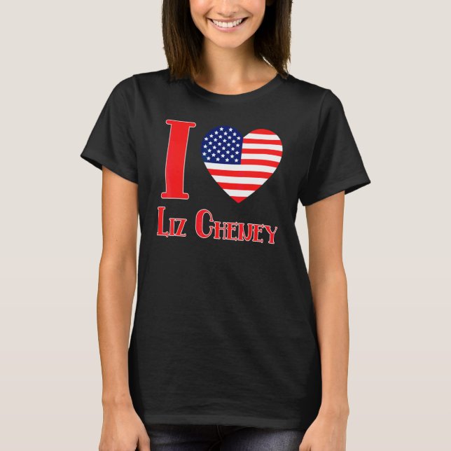 I Heart Liz Cheney T-Shirt (Front)