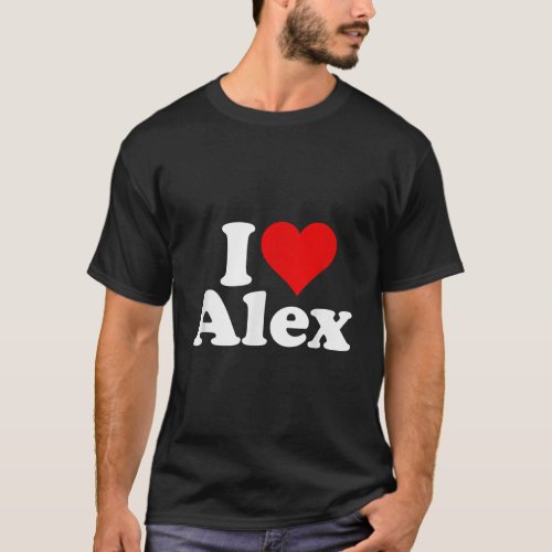 I HEART LOVE ALEX ALEXANDRA ALEXANDER ALEXIS  T_Shirt