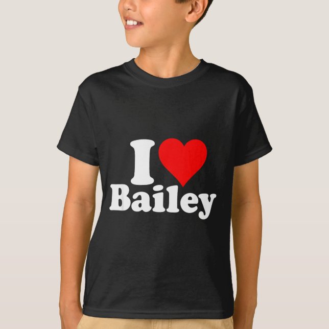 I Heart Love Bailey  T-Shirt (Front)