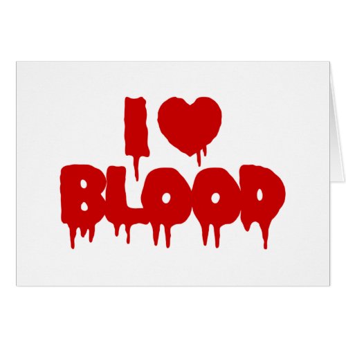 I HEART LOVE BLOOD GREETING CARD