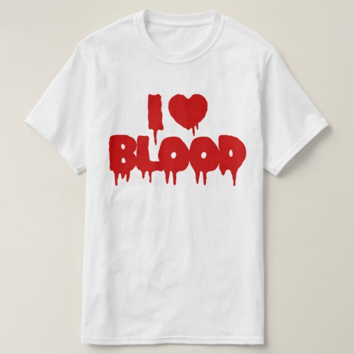 I HEART LOVE BLOOD T_Shirt