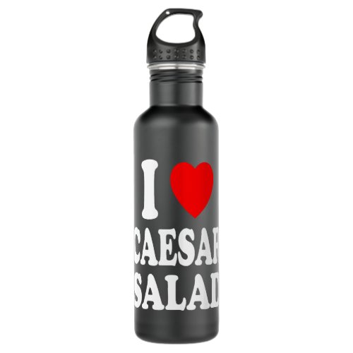 I Heart Love Caesar Salad Favorite Food Diet Veget Stainless Steel Water Bottle