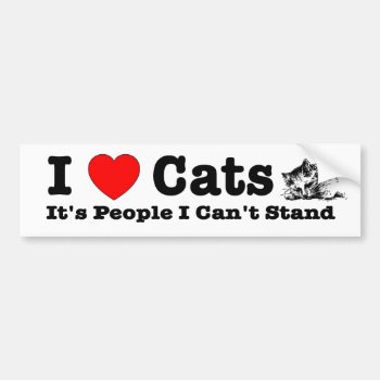 I Heart (love) Cats  It's People I Can't Stand. Bumper Sticker by Stickies at Zazzle