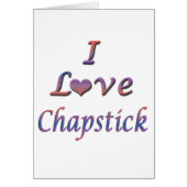 I Heart (Love) Chapstick (Front)