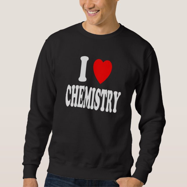 I Heart (Love) Chemistry Chemist Scientist Premium Sweatshirt (Front)