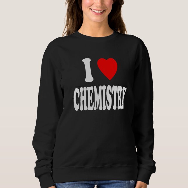 I Heart (Love) Chemistry Chemist Scientist Premium Sweatshirt (Front)