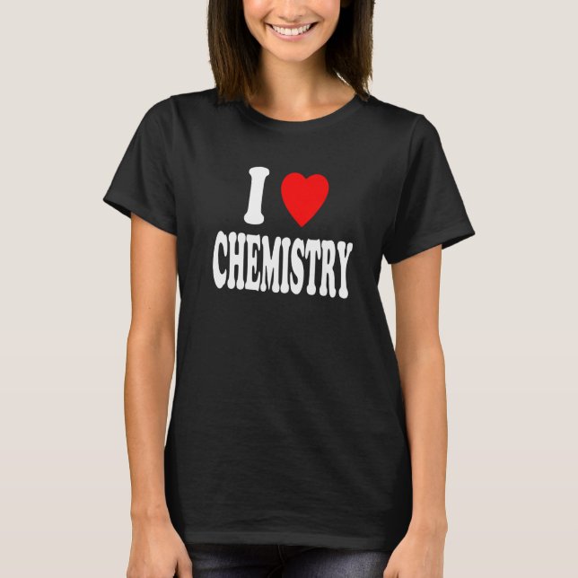 I Heart (Love) Chemistry Chemist Scientist Premium T-Shirt (Front)