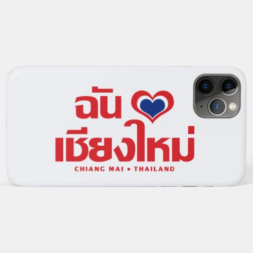 I Heart Love Chiang Mai  Thailand iPhone 11 Pro Max Case