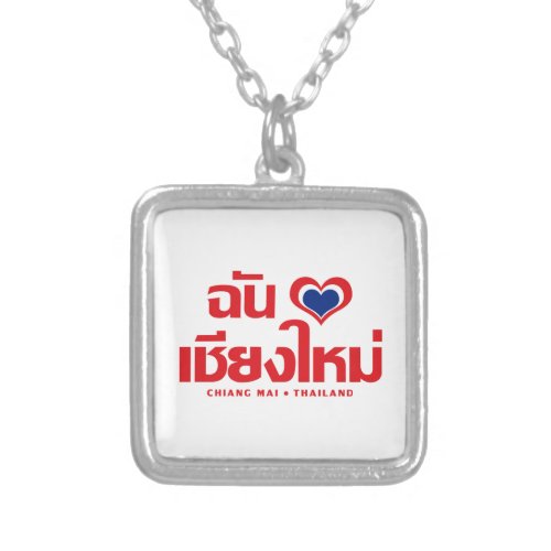 I Heart Love Chiang Mai  Thailand Silver Plated Necklace