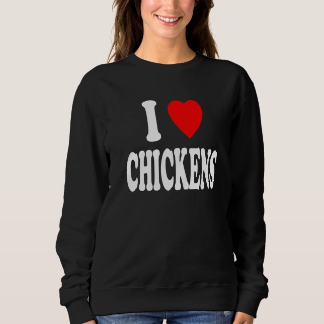 I Heart (Love) Chickens Farm Country Southern Prem Sweatshirt (Front)