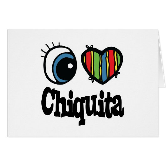 I Heart (Love) Chiquita (Front Horizontal)