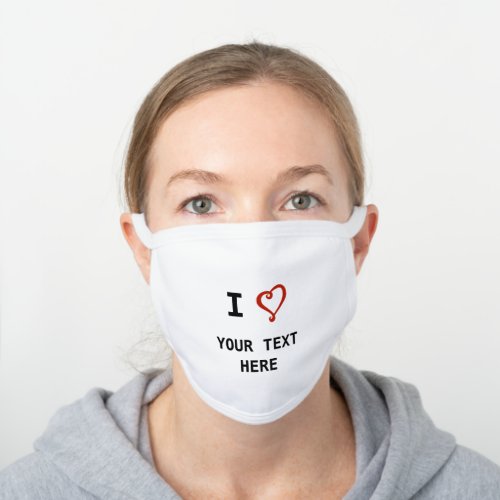 I Heart Love Design with Your Personalized Text White Cotton Face Mask