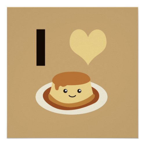 I Heart love flan Poster