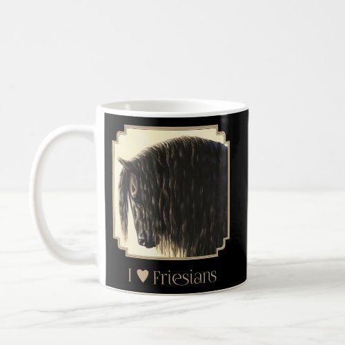 I Heart Love Friesians Beautiful Black Draft Horse Coffee Mug