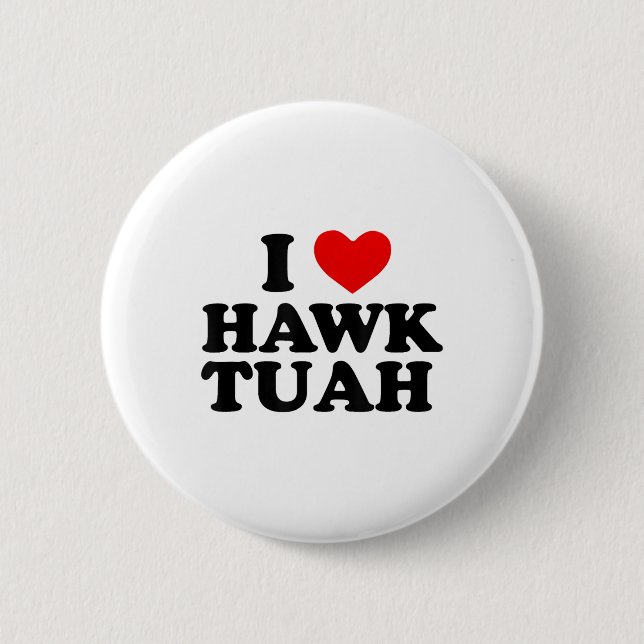 I Heart Love Hawk Tuah _1  Button (Front)