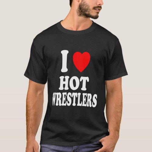 I Heart Love Hot Wrestlers Athletic Amateur Attrac T_Shirt