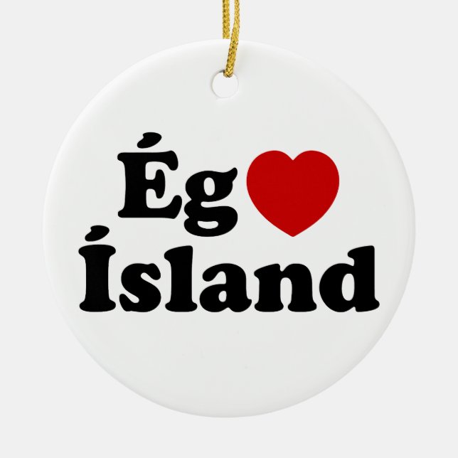 I Heart (Love) Iceland [Ég Elska Ísland] Icelandic Ceramic Ornament (Front)