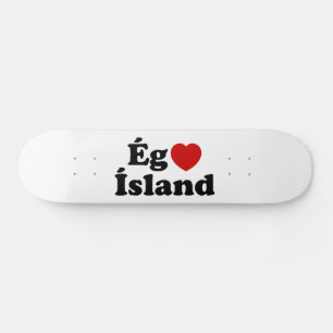 I Heart (Love) Iceland [Ég Elska Ísland] Icelandic Skateboard