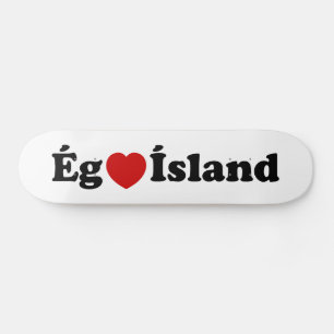 I Heart (Love) Iceland [Ég Elska Ísland] Icelandic Skateboard