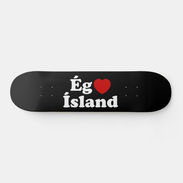 I Heart (Love) Iceland [Ég Elska Ísland] Icelandic Skateboard (Horz)