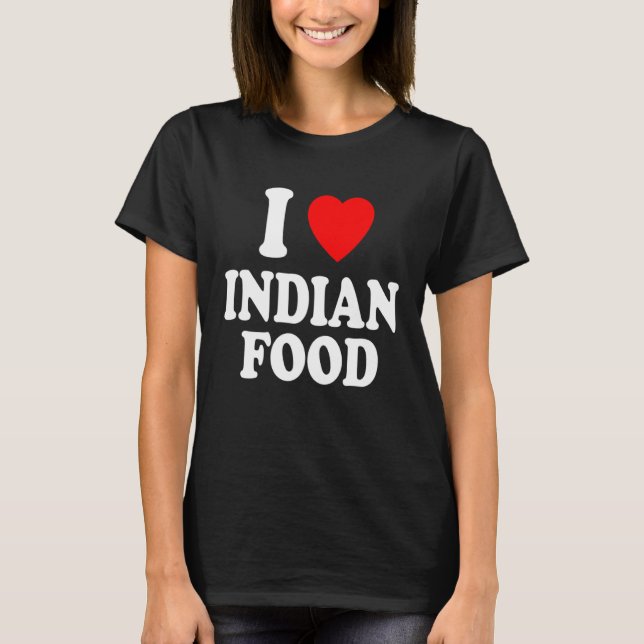 I Heart Love Indian Food Spicy Curry Chutney Takeo T-Shirt (Front)