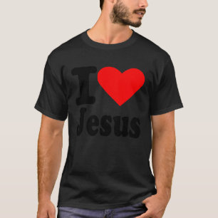 I Heart Love Jesus Christ Christian Quote Men Wome T-Shirt