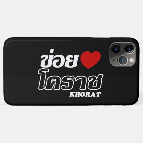 I Heart Love Khorat Isan Thailand iPhone 11 Pro Max Case