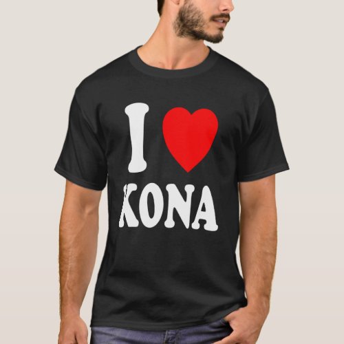 I Heart Love Kona Hawaii Travel Tourism Vacation H T_Shirt