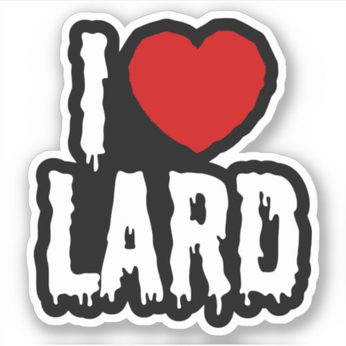 I HEART LOVE LARD STICKER