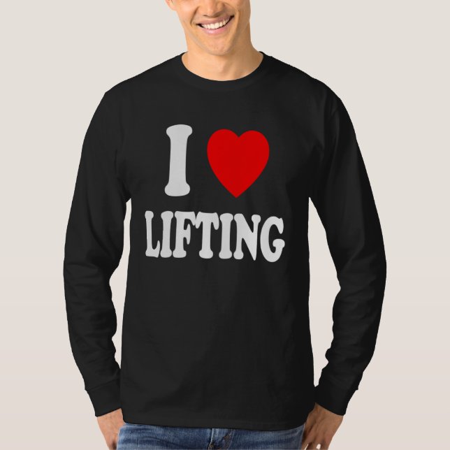 I Heart Love Lifting Gym Workout Weights Body Buil T-Shirt (Front)