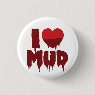 I Heart (Love) Mud Button