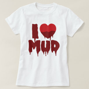 I Heart (Love) Mud T-Shirt