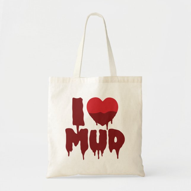 I Heart (Love) Mud Tote Bag (Front)