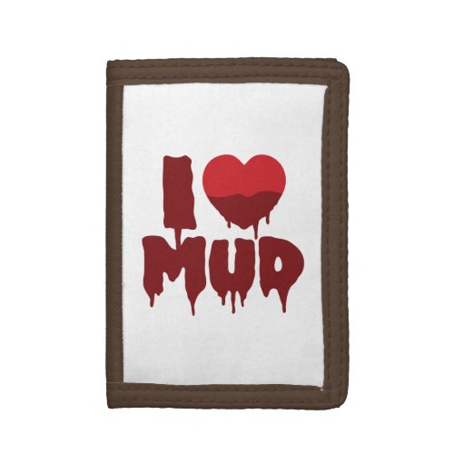 I Heart Love Mud Trifold Wallet