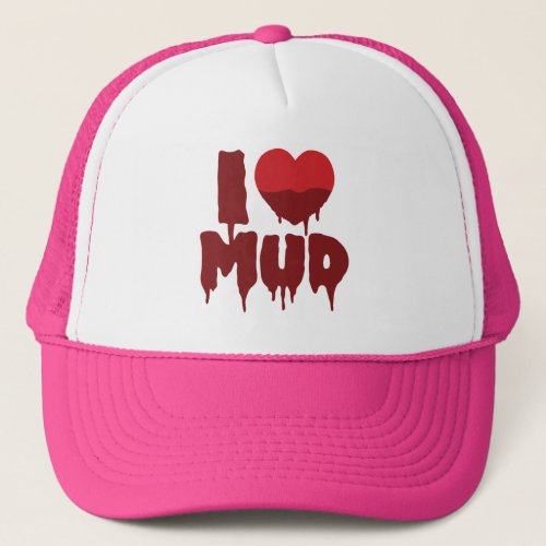 I Heart Love Mud Trucker Hat