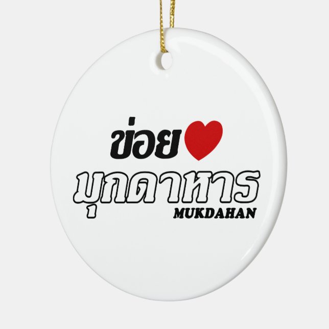I Heart (Love) Mukdahan, Isan, Thailand Ceramic Ornament (Left)