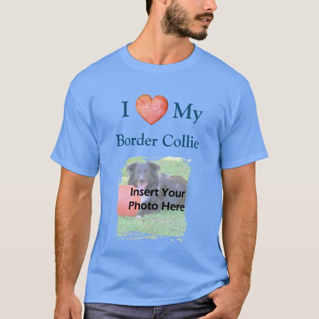 I Heart Love My Border Collie Your Photo T-Shirt (Front)