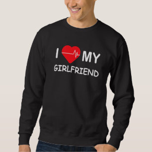 I Heart Love My Girlfriend  Girlfriend  Graphic Sweatshirt