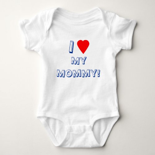 I Heart Love My Mommy Infant Baby Bodysuit