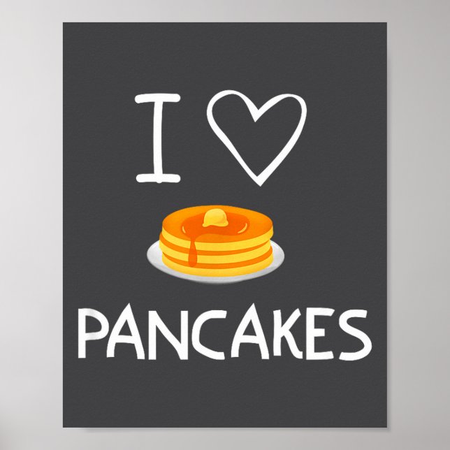 I Heart Love Pancakes, Funny, Jokes, Sarcastic, Fa Poster (Front)