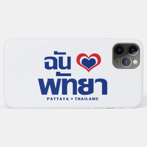 I Heart Love Pattaya  Chonburi Eastern Thailand iPhone 11 Pro Max Case