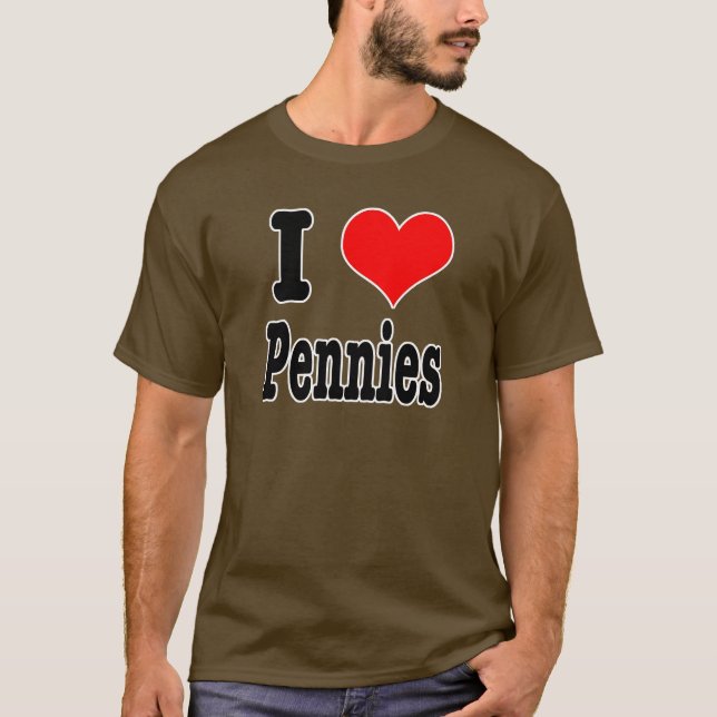 I HEART (LOVE) pennies T-Shirt (Front)