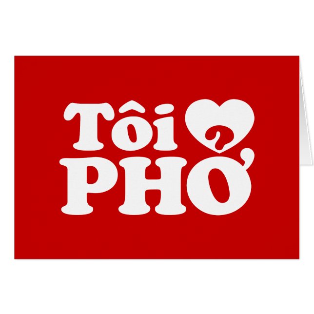 I Heart (Love) Pho (Tôi ❤ PHỞ) Vietnamese Language (Front Horizontal)