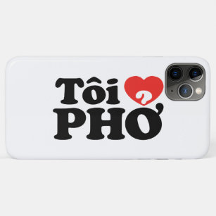 I Heart (Love) Pho (Tôi ❤ PHỞ) Vietnamese Language iPhone 11 Pro Max Case
