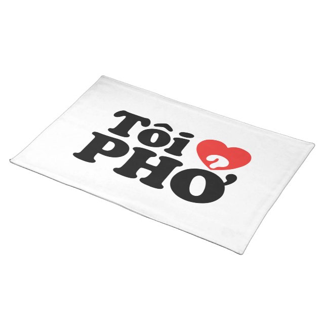 I Heart (Love) Pho (Tôi ❤ PHỞ) Vietnamese Language Cloth Placemat (On Table)
