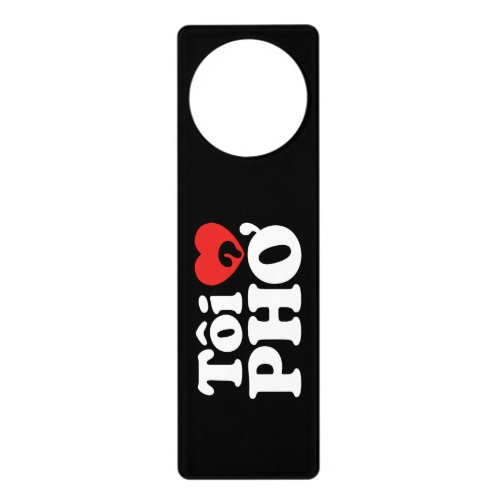 I Heart Love Pho Ti  PHỞ Vietnamese Language Door Hanger