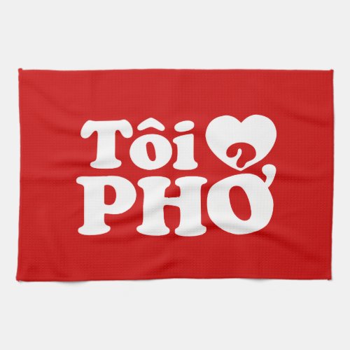 I Heart Love Pho Ti  PHỞ Vietnamese Language Kitchen Towel