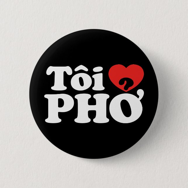 I Heart (Love) Pho (Tôi ❤ PHỞ) Vietnamese Language Pinback Button (Front)