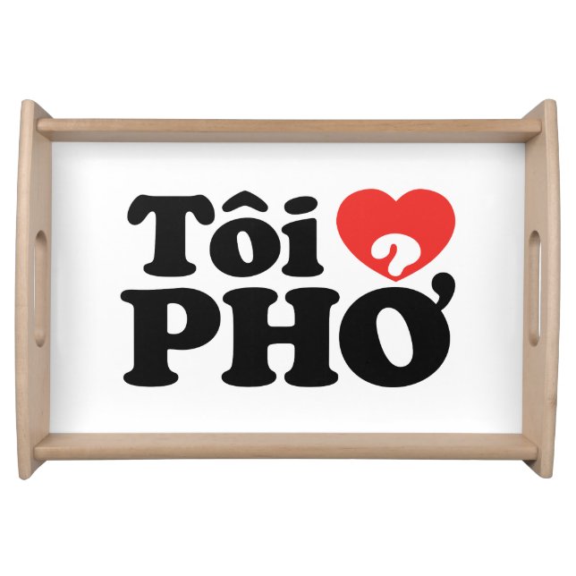 I Heart (Love) Pho (Tôi ❤ PHỞ) Vietnamese Language Serving Tray (Front)